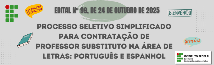 Edital nº 99/2025 - de 24 de Outubro de 2025 - Processo Seletivo Simplificado para Contratação de Professor Substituto para a Área de Português e Espanhol