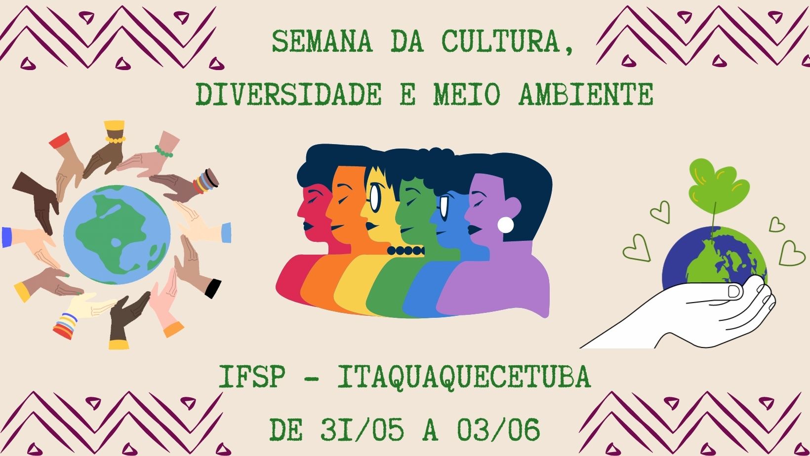 Semana da Cultura, Diversidade e Meio Ambiente do IFSP - Câmpus Itaquaquecetuba: De 31/05 a 03/06